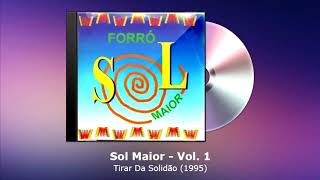 Sol Maior Vol. 1 - Tirar Da Solidão (1995) - FORRODASANTIGAS.COM