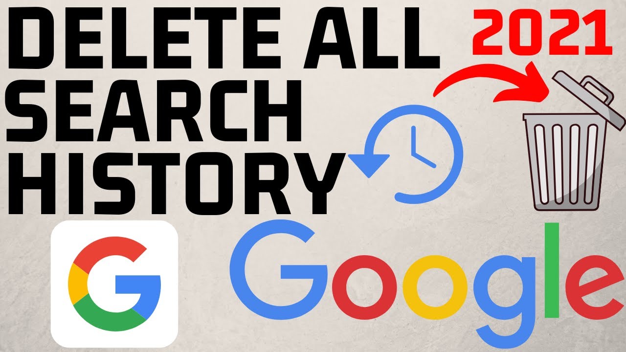 How To Delete All Google Search History - 2021