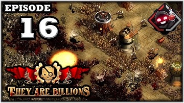 Mukluk Plays They Are Billions Part 16