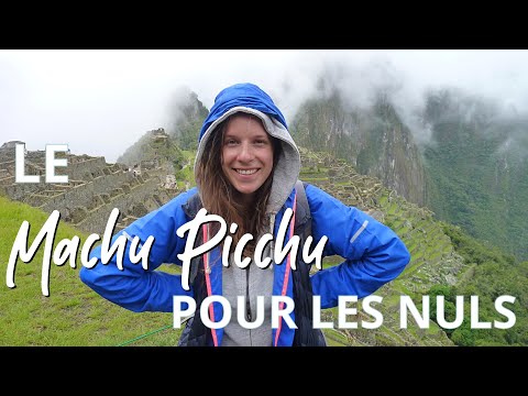 Vidéo: Visiter le Machu Picchu avec un petit budget