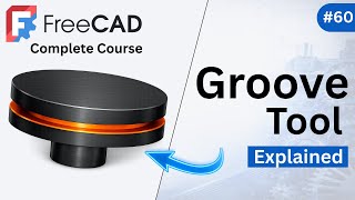 FreeCAD Tutorial #60— Groove Tool Explained