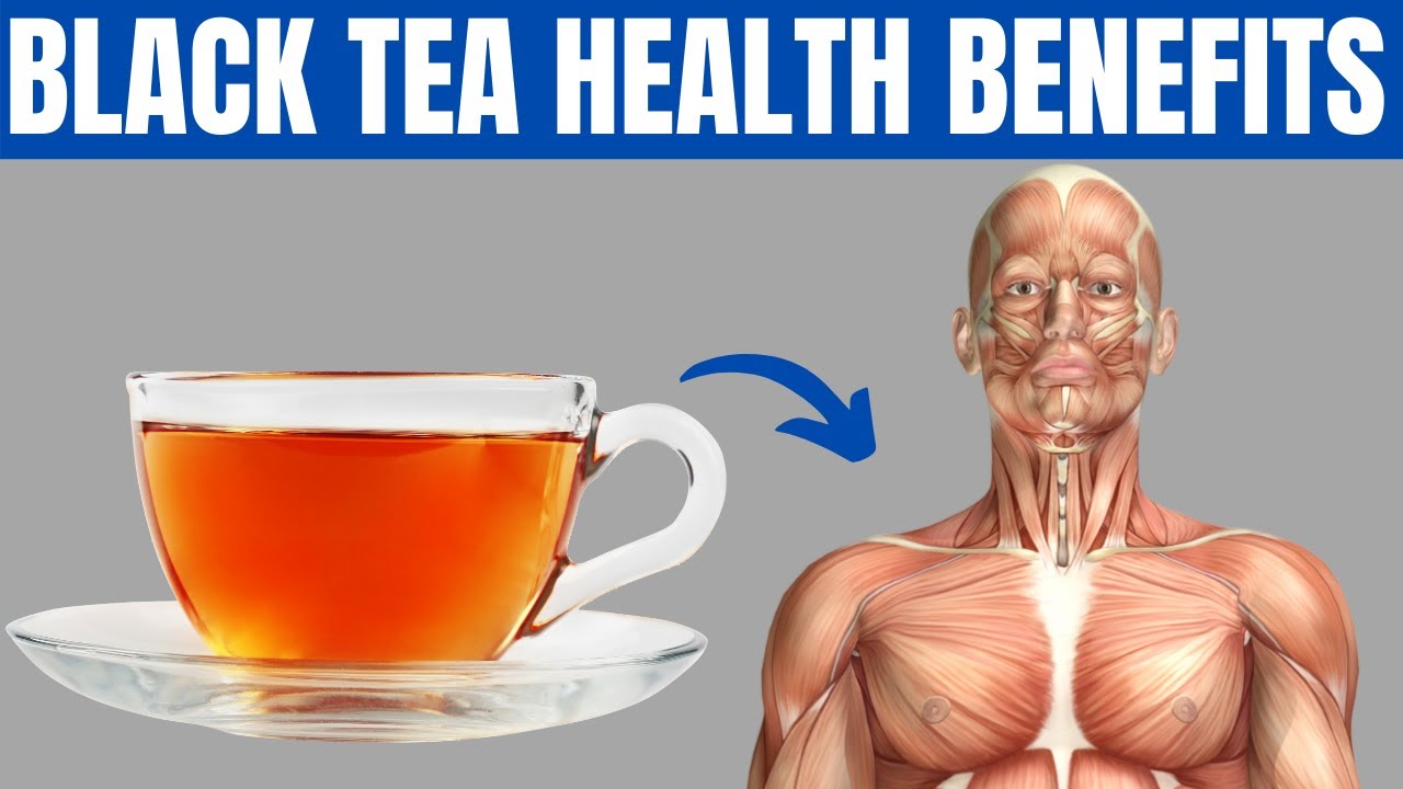 BLACK TEA BENEFITS - 16 Reasons to Drink Black Tea Every Day!