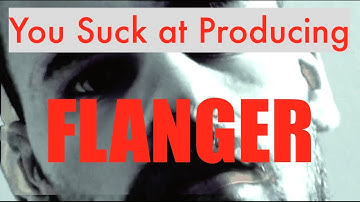 You Suck at Producing: Using The Flanger