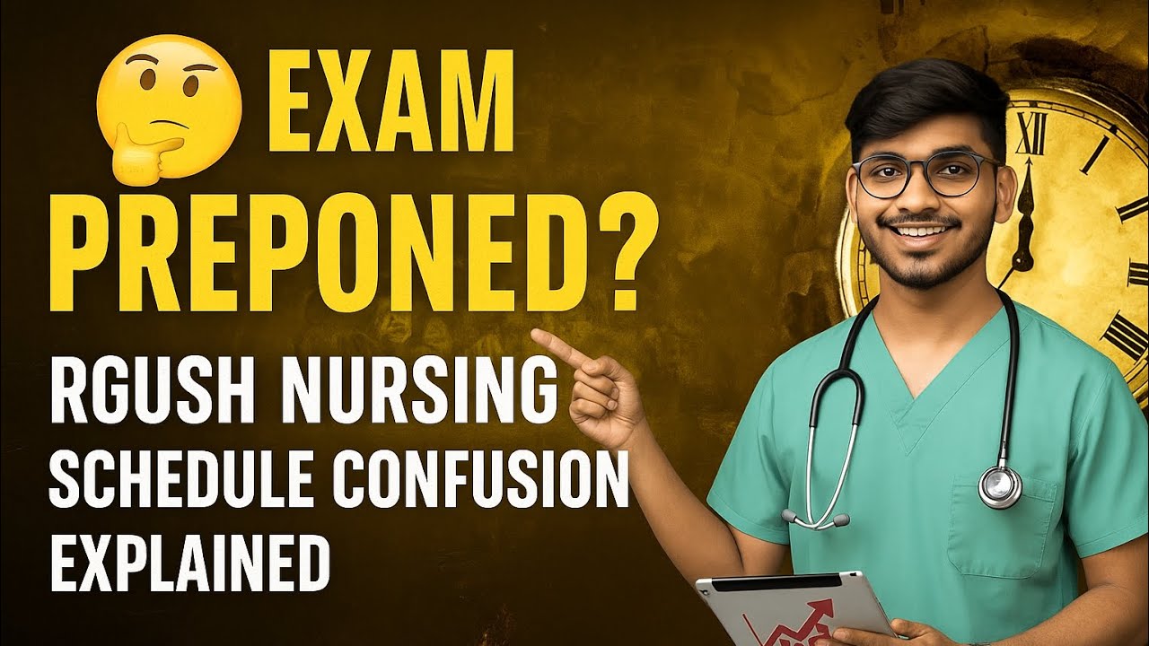 🤔 Exam Preponed? RGUSH Nursing Schedule Confusion Explained | NURSE KIT@RGUSH 