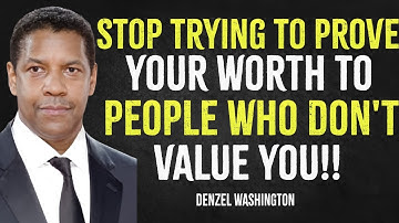 Stop Trying to Prove Your Worth to People Who Don’t Value You | Denzel Washington Motivation
