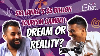 Sri Lanka's $5 Bn Tourism Gamble: Dream Or Reality? | Dhananath & Charindra