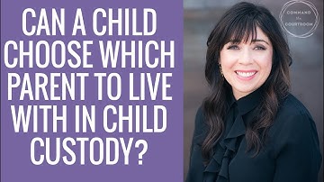 Best Interest of the Child: Can a Child Choose Which Parent to Live With?