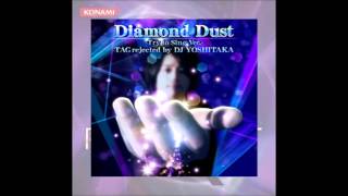 Diamond Dust-Let's Try to Sing Ver.- / TAG rejected by DJ YOSHITAKA