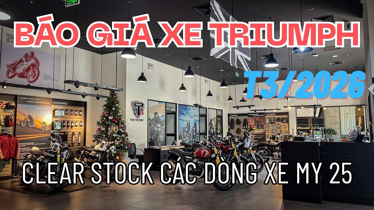 Báo Giá Xe Triumph Tháng 3/2026 | Cập Nhật Các Dòng Xe Clear Stock MY25 | 