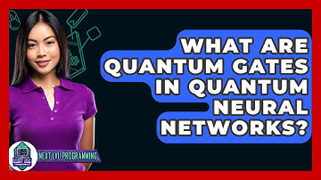 What Are Quantum Gates In Quantum Neural Networks? - Next LVL Programming
