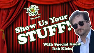 Show Us Your Stuff! LIVE with Guest Rob Klein