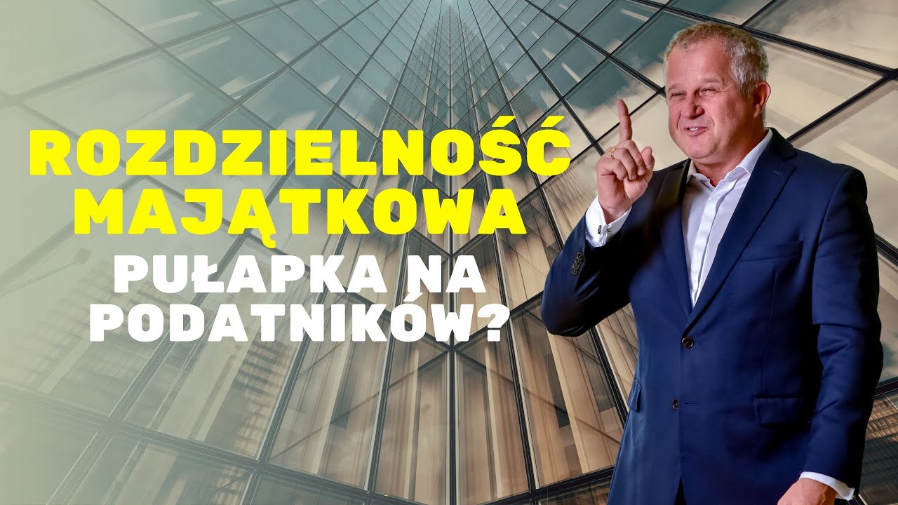 Rozdzielność majątkowa a podatki - pułapka na podatników?
