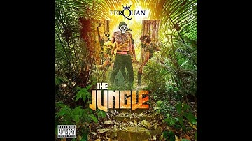 FerQuan - The Jungle
