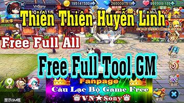 《MobileGame》Thiên Thiên Huyễn Linh - Free Full Tool GM - Free Full All