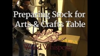 11 - Preparing Stock for the Arts & Crafts Table (Part 2 of 4) This video was published Feb 21, 2007 & was never added to YouTube...until today! In this episode, I select and prepare the stock