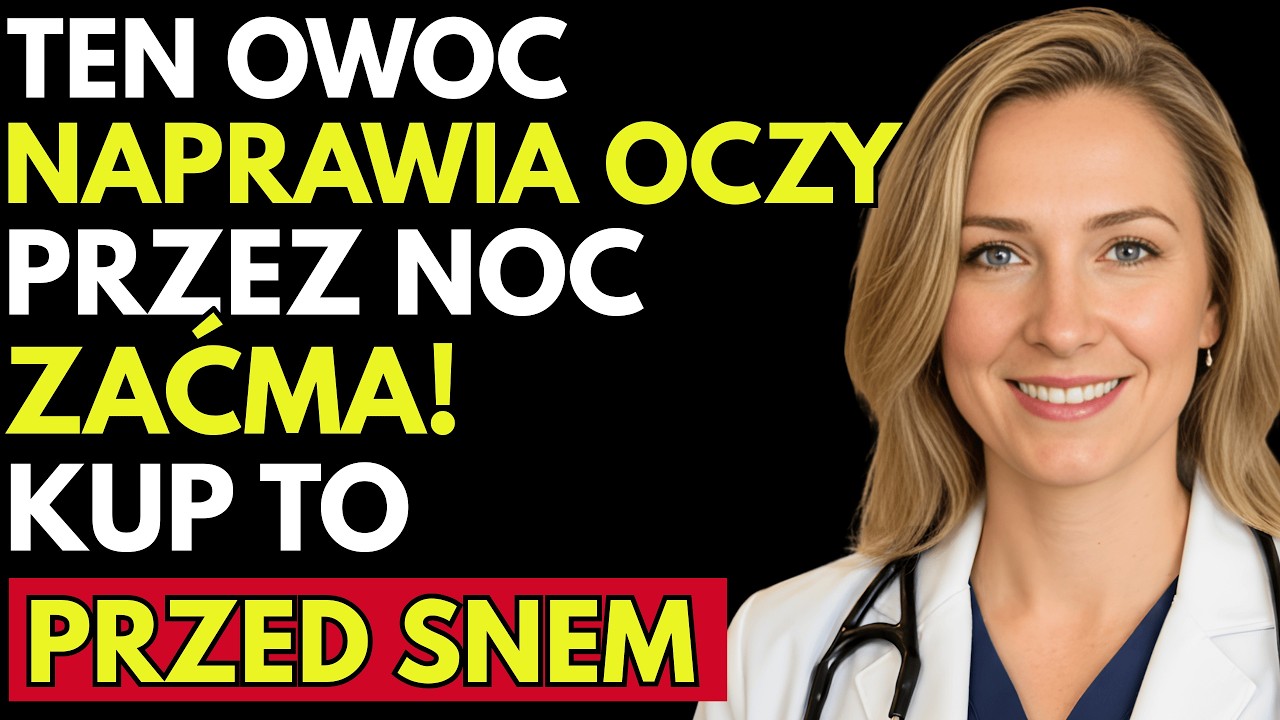 Lekarz Wyjaśnia: Najlepszy OWOC Do Jedzenia Przed SNEM Dla ZDROWYCH OCZU | Dr. Zofia Seniorzy