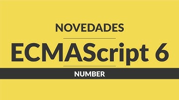 20. Curso de javascript: Novedades EcmaScript 6 - Number