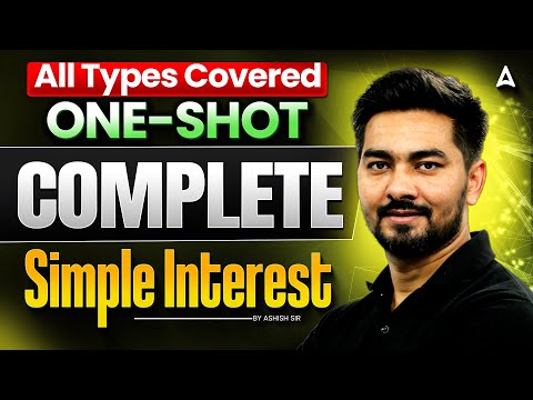 Complete Simple Interest One Shot | Simple Interest for All SSC Exams | By Ashish Sir