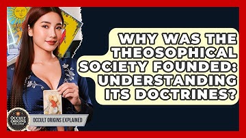Why Was The Theosophical Society Founded: Understanding Its Doctrines? - Occult Origins Explained