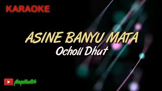 ASINE BANYU MATA || Ocholl Dhut ||Karaoke Lirik