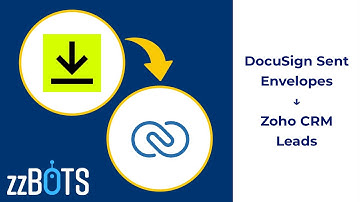How to Sync DocuSign sent envelopes over to Zoho CRM leads | zzBots