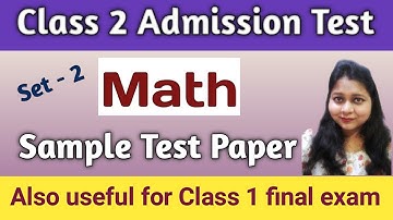 Class 2 Entrance Test Paper Math ( Set 2) Admission Test Question & Ans II Class 1 Math Test Paper
