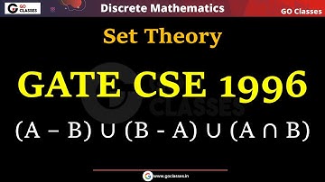 GATE CSE 1996 | Vraag: 1.1 | Verzamelingengelijkheid | Verzamelingenleer | Discrete wiskunde | GO...
