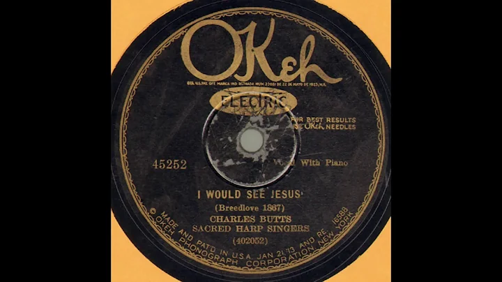 Charles Butts Sacred Harp Singers-I Would See Jesus