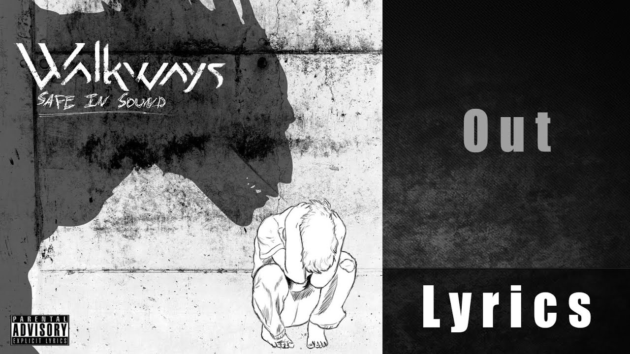 Out - Walkways (Safe In Sound) Lyrics HQ acordes