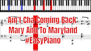 Ain't Cha Coming Back Mary Ann To Maryland | Easy Piano