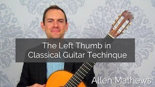 The Left Thumb in Classical Guitar Techinque