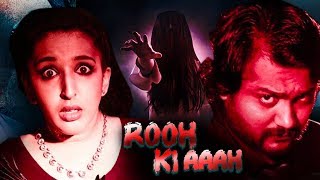 Rooh Ki Aaaah (Aaaah) Hindi Dubbed Full Movie | Hindi Dubbed Horror Movies 2020