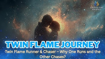 Twin Flame Runner   Chaser – Why One Runs and the Other Chases