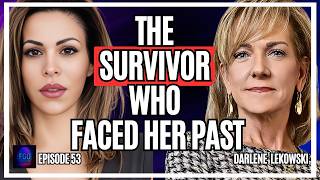 Surviving Abuse Within Your Own Family: Darlene Lekowski | Ep. 53