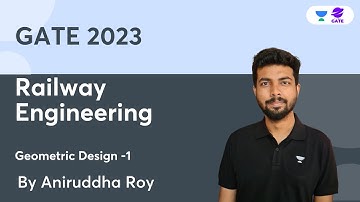 Railway Engineering -1  | geometric design | Aniruddha Roy | Planet GATE | GATE 2023