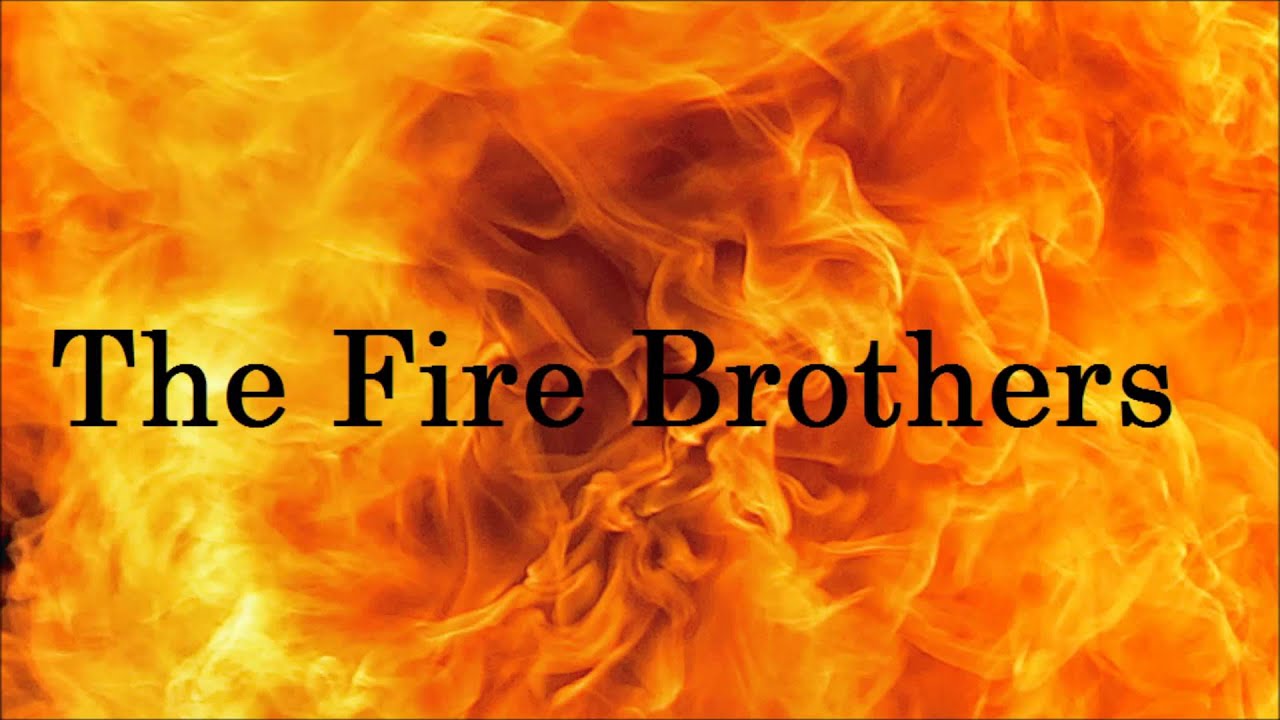 Fire brother