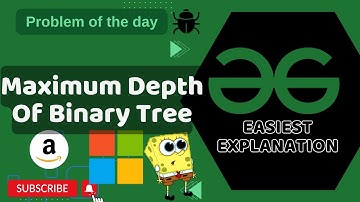 Maximum Depth Of Binary Tree | POTD | GFG Problem of the Day | C++ | Java | Python