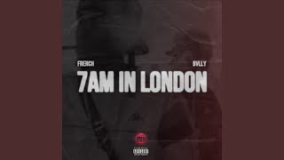 7am in London - French, Bvlly