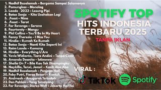 Download Lagu Playlist Spotify 2025: Lagu Indonesia Terbaru \u0026 Terpopuler Saat Ini 🇮🇩 MP3