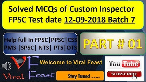 Solved MCQs of Custom Inspector FPSC Test date 12-09-2018 Batch 7 Part 01 | PPSC | CSS | PMS | GK