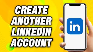 How To Create Another Linkedin Account - Easy Fix