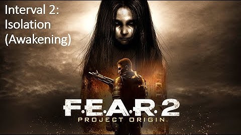 F.E.A.R. 2 Project Origin - Interval 2: Isolation (Awakening)