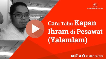 Vitamin Ilmu Haji Umroh 018: Cara tahu kapan ihram di pesawat (Yalamlam) | Ustadz Muflih Safitra