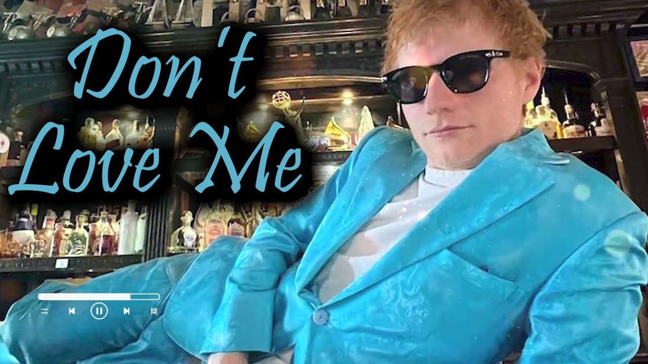 ED Sheeran  -  Don't Love Me    (Official Audio)  