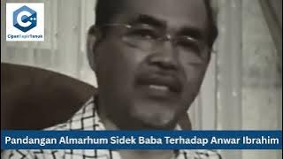 Pandangan Almarhum Sidek Baba Terhadap Anwar Ibrahim