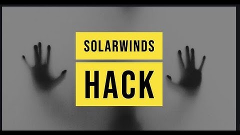 Biggest Federal Government Cyber Attack via Solarwinds Orion Hack December 16 2020 & Timeline