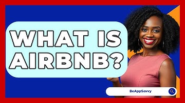 What Is Airbnb? - Be App Savvy