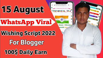 15 August WhatsApp Viral Wishing Script For Blogger Earn $100 Per Day? Independence Day Wishing 2022