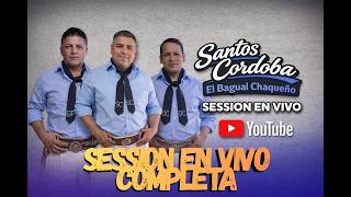 Santos Cordoba El Bagual Chaqueño - | Session en vivo