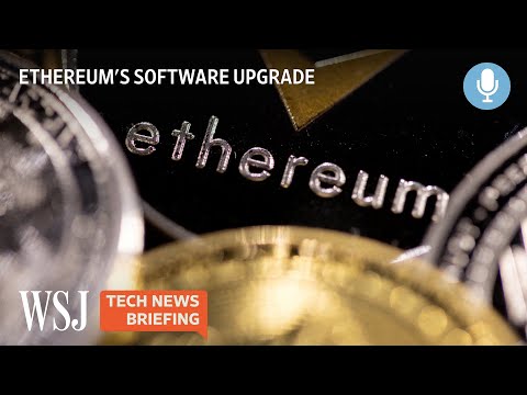 The Ethereum Merge: Why Crypto World Is So Excited | Tech News Briefing Podcast | WSJ